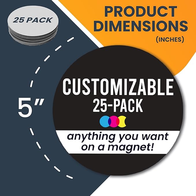 Magnet Me Up Customizable 30 Mil Round Magnet- 5”, 25 PK Weatherproof Car Magnet for Businesses, Sports Teams, Fundraisers & Personal Expression- Custom Text & Logo- Strong Magnetic Vinyl for Vehicles